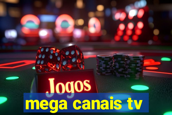 mega canais tv